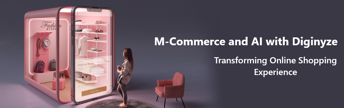 M-Commerce and AI with Diginyze Transforming Online Shopping Experience - Main_Image
